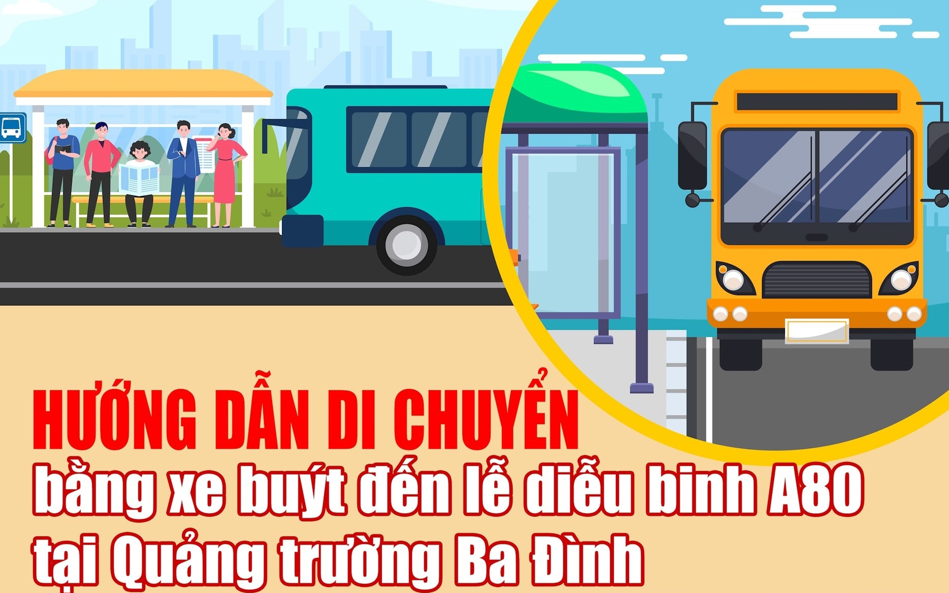 Hướng dẫn di chuyển bằng xe buýt đến lễ diễu binh A80 tại Quảng trường Ba Đình
