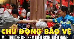 Chủ động bảo vệ môi trường khi xem diễu binh, diễu hành
