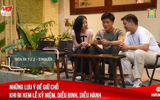 Những lưu ý để giữ chỗ khi đi xem Lễ kỷ niệm, diễu binh, diễu hành
