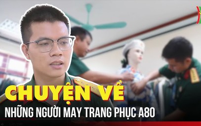 Chuyện về những người may quân phục phục vụ A80