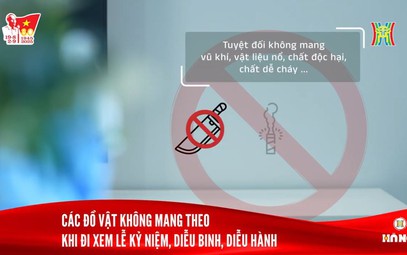 Các đồ vật không mang theo khi đi xem Lễ kỷ niệm, diễu binh, diễu hành